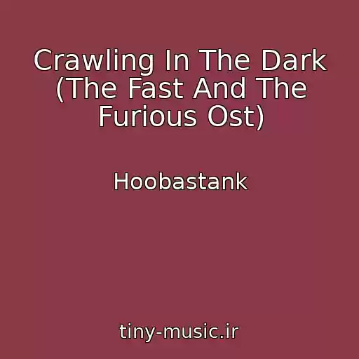 کاور آهنگ Crawling In The Dark (The Fast And The Furious Ost) از Hoobastank