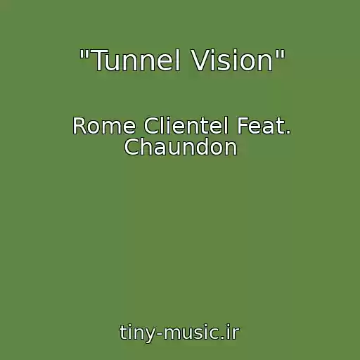 کاور آهنگ "Tunnel Vision" از Rome Clientel Feat. Chaundon