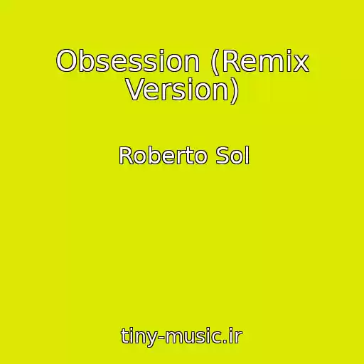 کاور آهنگ Obsession (Remix Version) از Roberto Sol