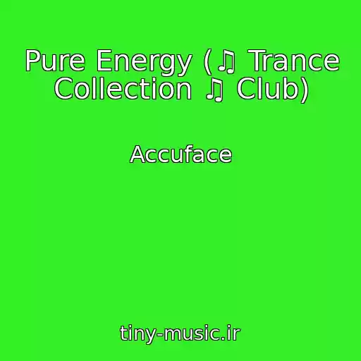 کاور آهنگ Pure Energy (♫ Trance Collection ♫ Club) از Accuface