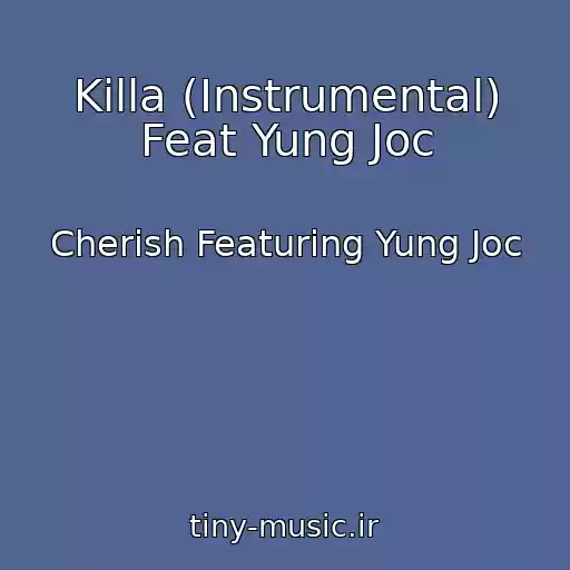 کاور آهنگ Killa (Instrumental) Feat Yung Joc از Cherish Featuring Yung Joc