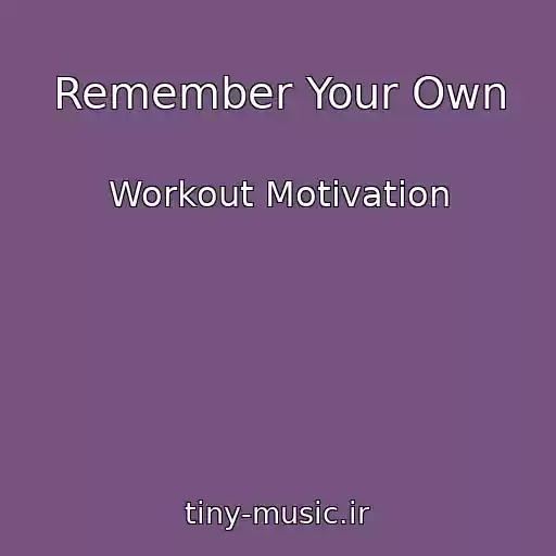 کاور آهنگ Remember Your Own از Workout Motivation