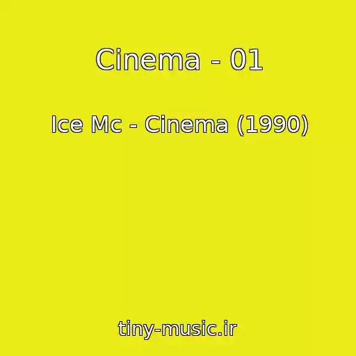 کاور آهنگ Cinema - 01 از Ice Mc - Cinema (1990)