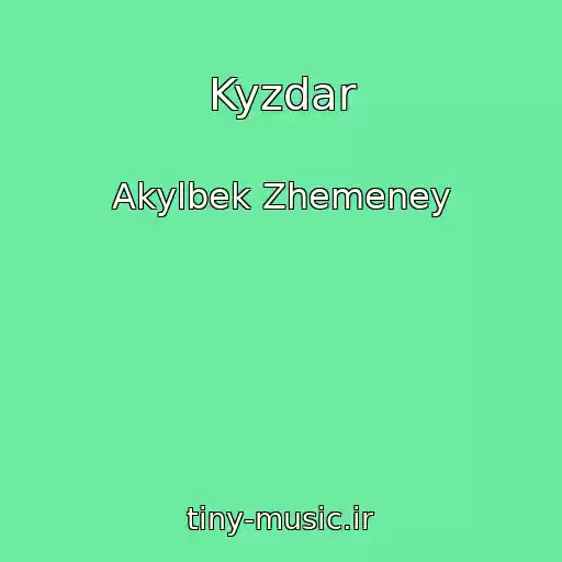 کاور آهنگ Kyzdar از Akylbek Zhemeney