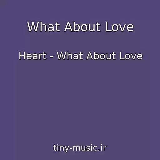 کاور آهنگ What About Love از Heart - What About Love