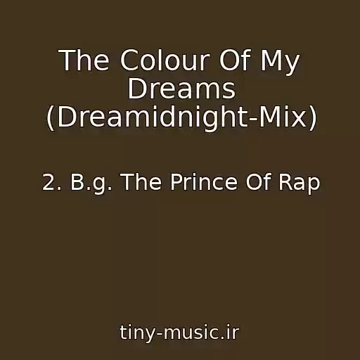 کاور آهنگ The Colour Of My Dreams (Dreamidnight-Mix) از 2. B.g. The Prince Of Rap