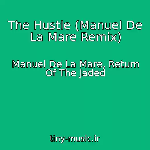 کاور آهنگ The Hustle (Manuel De La Mare Remix) از Manuel De La Mare, Return Of The Jaded