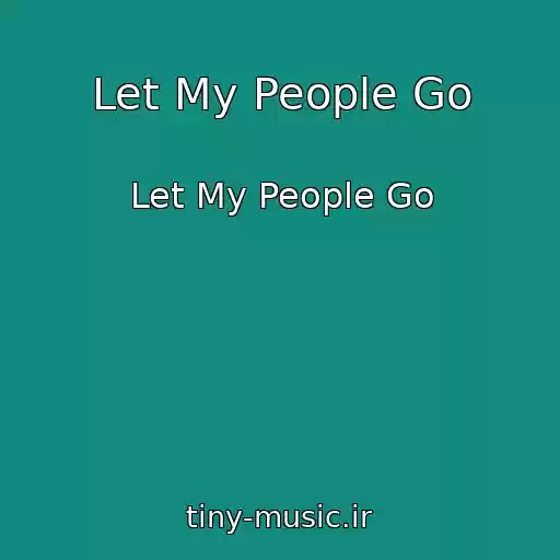 کاور آهنگ Let My People Go از Let My People Go
