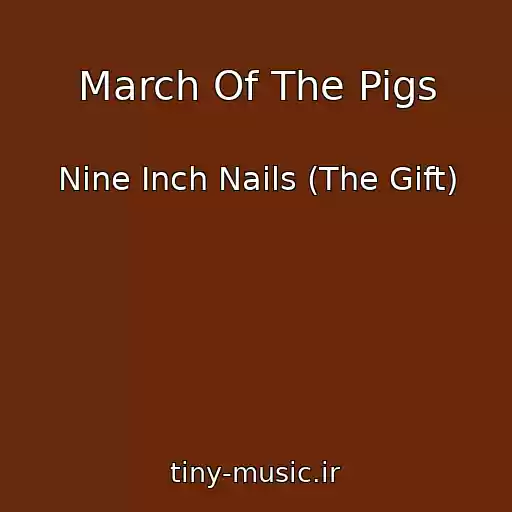 کاور آهنگ March Of The Pigs از Nine Inch Nails (The Gift)