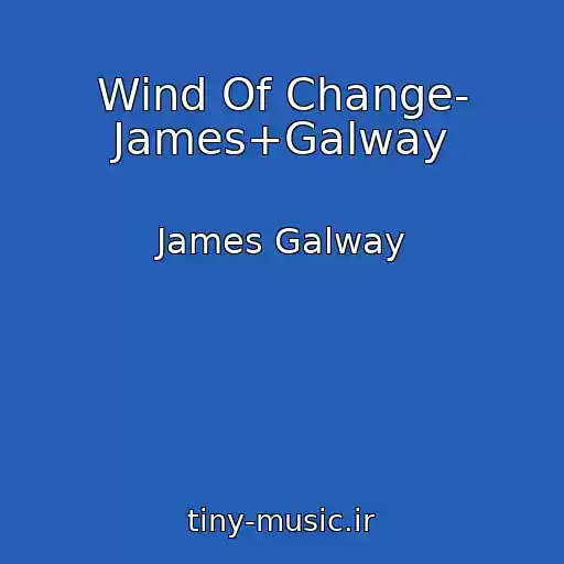 کاور آهنگ Wind Of Change- James+Galway از James Galway