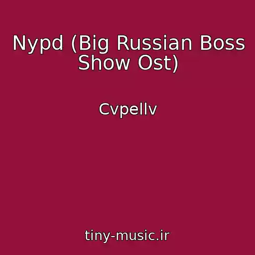 کاور آهنگ Nypd (Big Russian Boss Show Ost) از Cvpellv