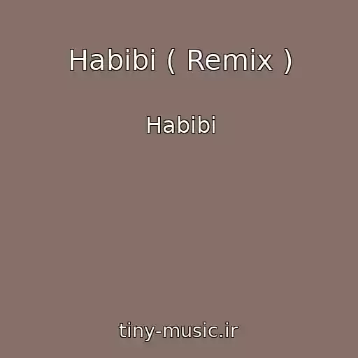 کاور آهنگ Habibi ( Remix ) از Habibi