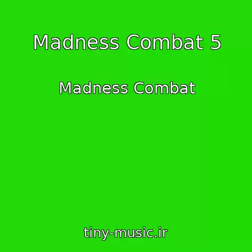 کاور آهنگ Madness Combat 5 از Madness Combat