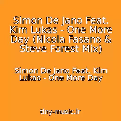 کاور آهنگ Simon De Jano Feat. Kim Lukas - One More Day (Nicola Fasano & Steve Forest Mix) از Simon De Jano Feat. Kim Lukas - One More Day