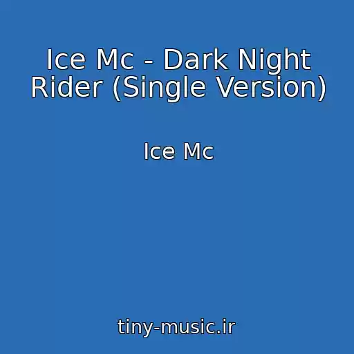 کاور آهنگ Ice Mc - Dark Night Rider (Single Version) از Ice Mc