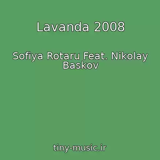 کاور آهنگ Lavanda 2008 از Sofiya Rotaru Feat. Nikolay Baskov