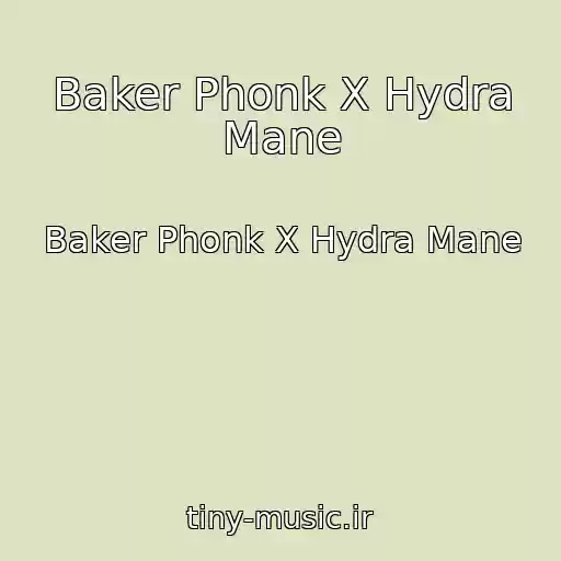 کاور آهنگ Baker Phonk X Hydra Mane از Baker Phonk X Hydra Mane