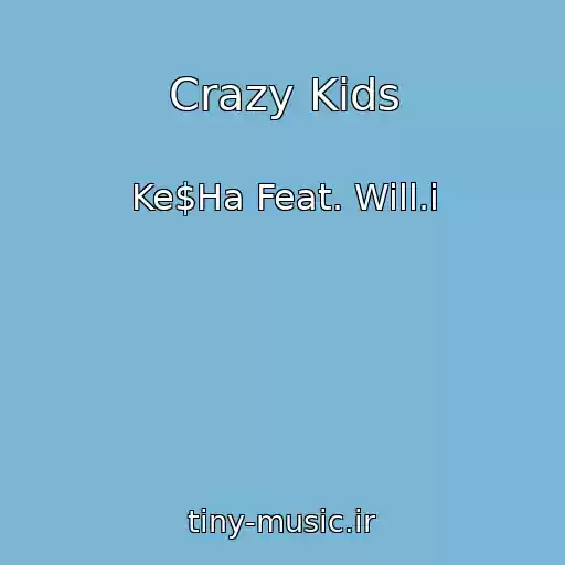 کاور آهنگ Crazy Kids از Ke$Ha Feat. Will.i