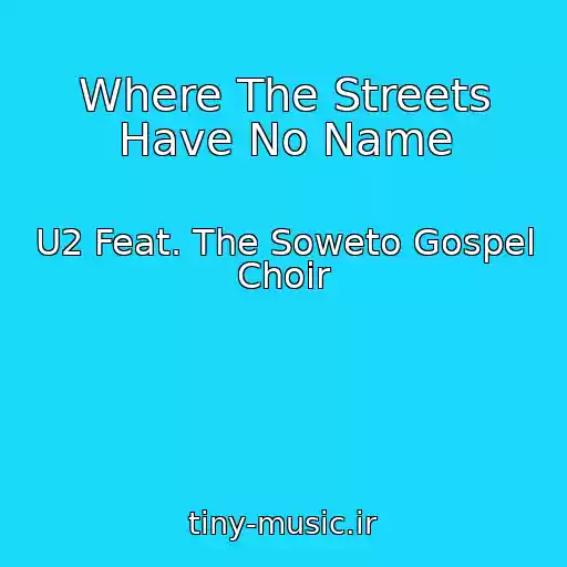 کاور آهنگ Where The Streets Have No Name از U2 Feat. The Soweto Gospel Choir