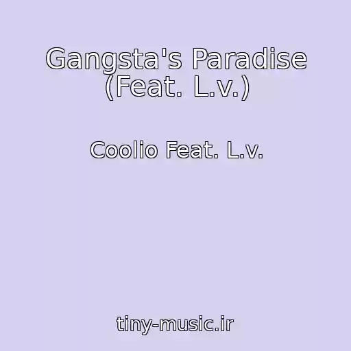 کاور آهنگ Gangsta's Paradise (Feat. L.v.) از Coolio Feat. L.v.