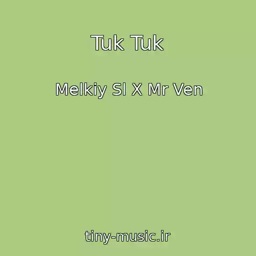 کاور آهنگ Tuk Tuk از Melkiy Sl X Mr Ven