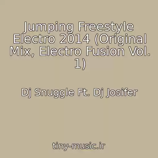 کاور آهنگ Jumping Freestyle Electro 2014 (Original Mix, Electro Fusion Vol. 1) از Dj Snuggle Ft. Dj Josifer