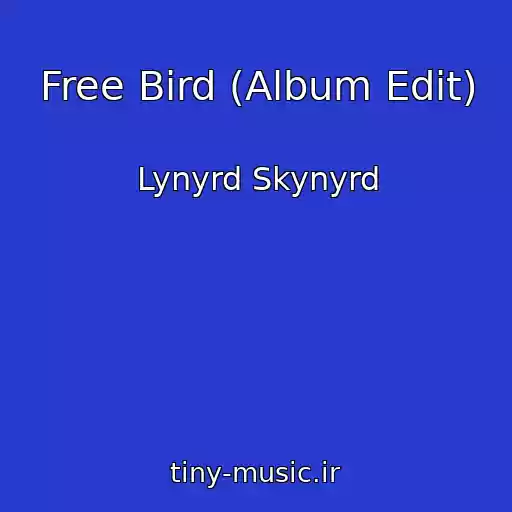 کاور آهنگ Free Bird (Album Edit) از Lynyrd Skynyrd