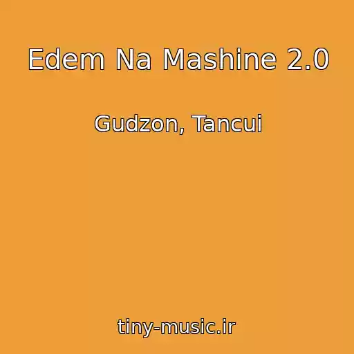 کاور آهنگ Edem Na Mashine 2.0 از Gudzon, Tancui