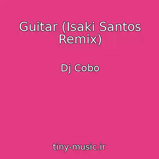 کاور آهنگ Guitar (Isaki Santos Remix) از Dj Cobo