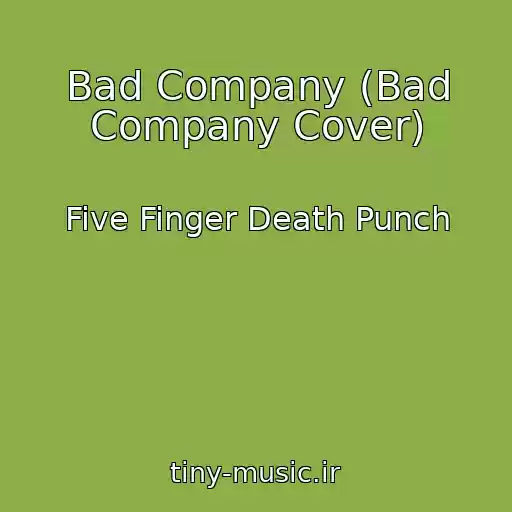 کاور آهنگ Bad Company (Bad Company Cover) از Five Finger Death Punch
