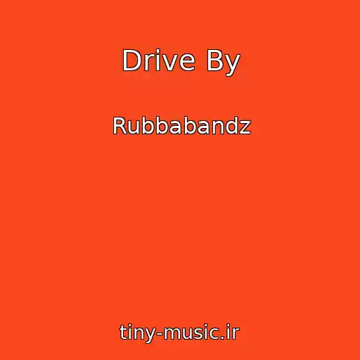 کاور آهنگ Drive By از Rubbabandz
