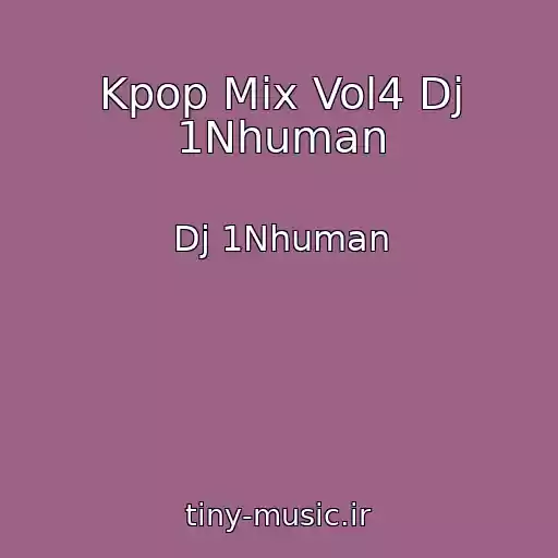 کاور آهنگ Kpop Mix Vol4 Dj 1Nhuman از Dj 1Nhuman