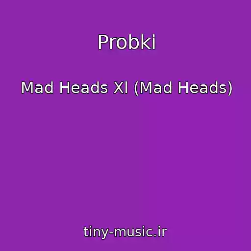 کاور آهنگ Probki از Mad Heads Xl (Mad Heads)