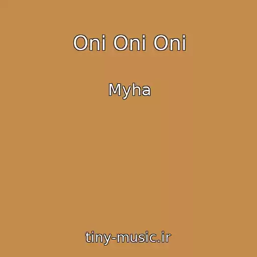 کاور آهنگ Oni Oni Oni از Myha