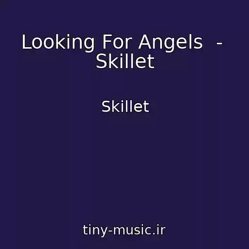 کاور آهنگ Looking For Angels  -  Skillet از Skillet