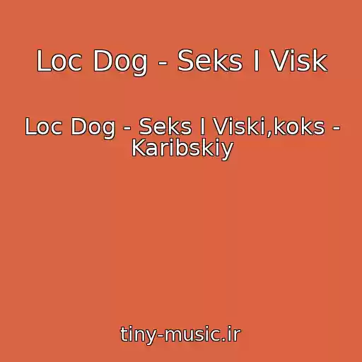 کاور آهنگ Loc Dog - Seks I Visk از Loc Dog - Seks I Viski,koks - Karibskiy