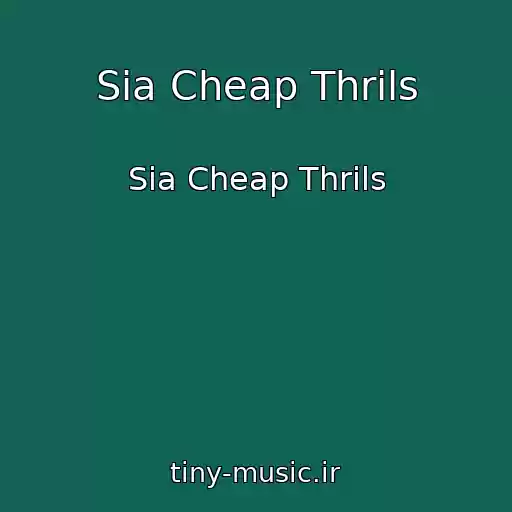 کاور آهنگ Sia Cheap Thrils از Sia Cheap Thrils