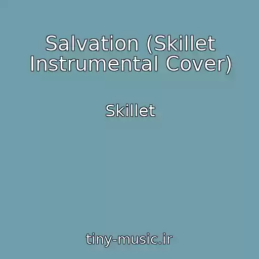 کاور آهنگ Salvation (Skillet Instrumental Cover) از Skillet