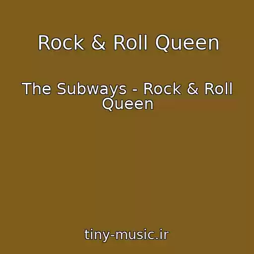 کاور آهنگ Rock & Roll Queen از The Subways - Rock & Roll Queen
