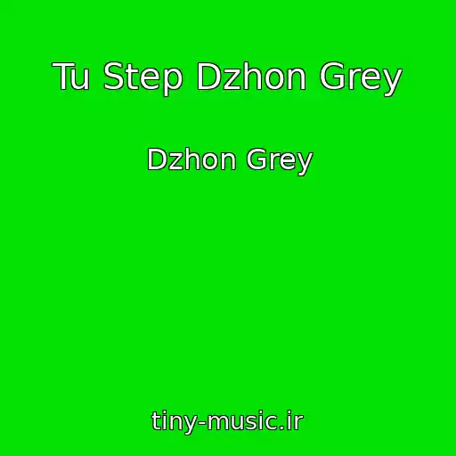 کاور آهنگ Tu Step Dzhon Grey از Dzhon Grey