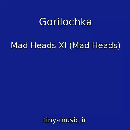 کاور آهنگ Gorіlochka از Mad Heads Xl (Mad Heads)
