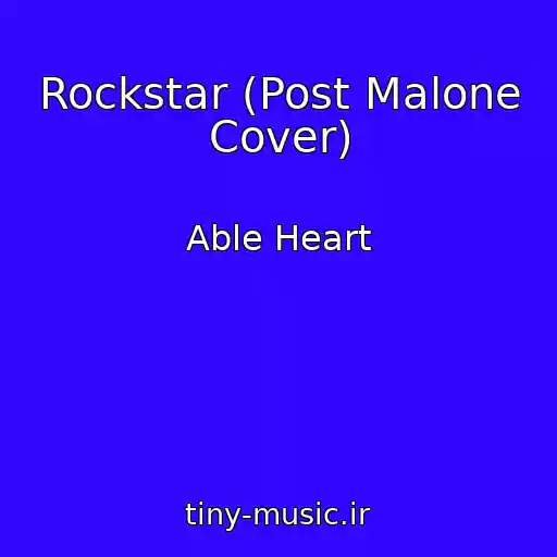 کاور آهنگ Rockstar (Post Malone Cover) از Able Heart