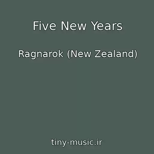 کاور آهنگ Five New Years از Ragnarok (New Zealand)