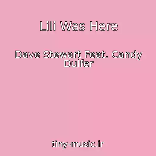 کاور آهنگ Lili Was Here از Dave Stewart Feat. Candy Dulfer