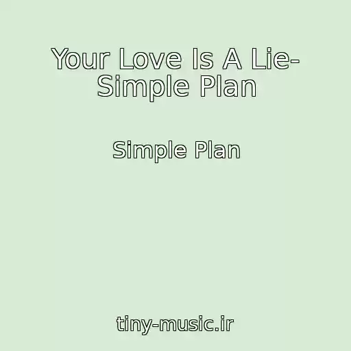 کاور آهنگ Your Love Is A Lie- Simple Plan از Simple Plan