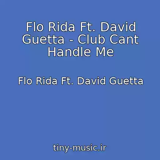 کاور آهنگ Flo Rida Ft. David Guetta - Club Cant Handle Me از Flo Rida Ft. David Guetta