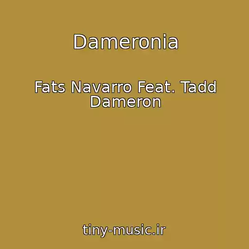 کاور آهنگ Dameronia از Fats Navarro Feat. Tadd Dameron