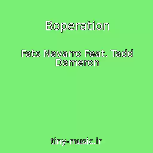کاور آهنگ Boperation از Fats Navarro Feat. Tadd Dameron