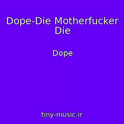 کاور آهنگ Dope-Die Motherfucker Die از Dope