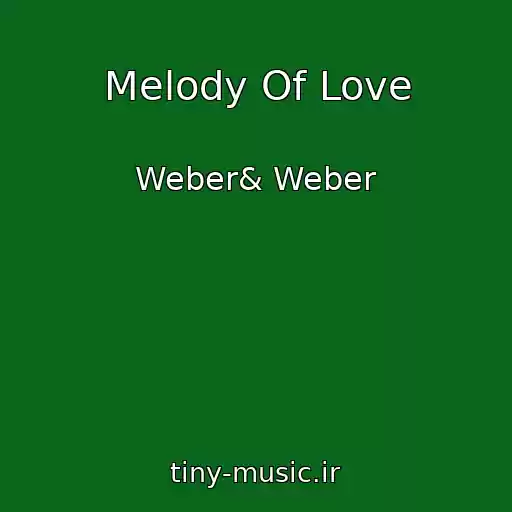 کاور آهنگ Melody Of Love از Weber& Weber